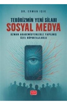Terörizmin Yeni Silahı Sosyal Medya / Dr. Erman Işık Terörizmin Yeni Silahı Sosyal Medya / Dr. Erman Işık