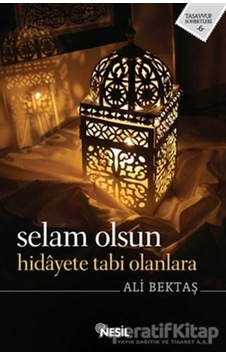 Selam Olsun Hidayete Tabi Olanlara- Nesil Yayınları