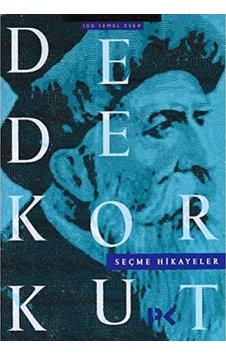 Dede Korkut Seçme Hikayeler: 100 Temel Eser Dede Korkut Seçme Hikayeler: 100 Temel Eser