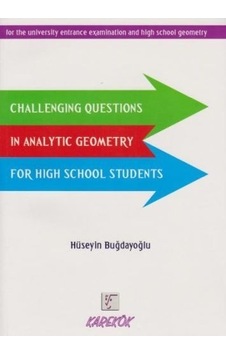 Challenging Questions in Analytıc Geometry for High School Students - Karekök Eğitim Yayın Challenging Questions in Analytıc Geometry for High School Students - Karekök Eğitim Yayın