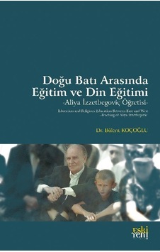 Doğu Batı Arasında Eğitim Ve Din Eğitimi / Bülent Koçoğlu