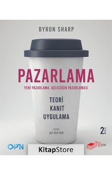 Pazarlama Yeni Pazarlama. Geleceğin Pazarlaması / Byron Sharp Pazarlama Yeni Pazarlama. Geleceğin Pazarlaması / Byron Sharp
