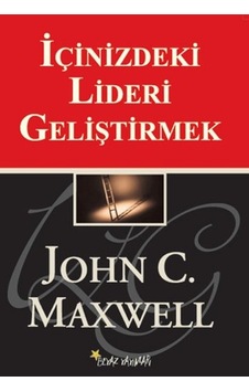 İçinizdeki Lideri Geliştirmek - John C. Maxwell - Beyaz Yayınları