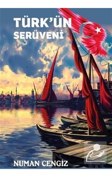 Türkün Serüveni - Numan Cengiz - Platanus Publishing Türkün Serüveni - Numan Cengiz - Platanus Publishing