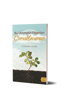 Bu Ümmetin Fidanları Çocuklarımız