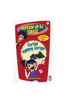Profesör Kip ile Türkçe 1 - Oyun İçinde Oyun - Birsen Ekim Özen - Timaş Çocuk Profesör Kip ile Türkçe 1 - Oyun İçinde Oyun - Birsen Ekim Özen - Timaş Çocuk