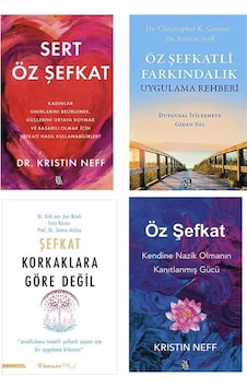 Sert Oz Sefkat +ozsefkatli Farkindalik + Sefkat Korkaklara Gore Degil + Oz Sefkat 4 Kitap Sert Oz Sefkat +ozsefkatli Farkindalik + Sefkat Korkaklara Gore Degil + Oz Sefkat 4 Kitap