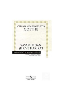 Yaşamımdan Şiir Ve Hakikat Karton Kapak - Johann Wolfgang Go .