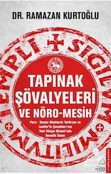 Tapınak Şövalyeleri ve Nöro-Mesih / Dr. Ramazan Kurtoğlu 9786053113263 Tapınak Şövalyeleri ve Nöro-Mesih / Dr. Ramazan Kurtoğlu 9786053113263