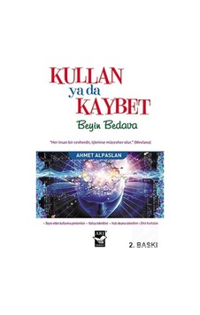 Kullan Ya Da Kaybet Beyin Bedava - Ahmet Alpaslan