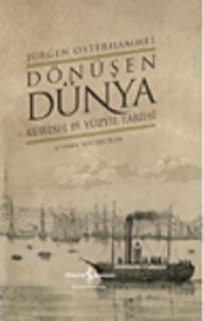 Dönüşen Dünya - Küresel 19. Yüzyıl Tarihi (Ciltli) Dönüşen Dünya - Küresel 19. Yüzyıl Tarihi (Ciltli)