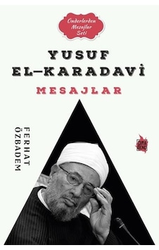 Yusuf El-Karadavi Mesajlar - Önderlerden Mesajlar Seti - Ferhat Özbadem - Çıra Genç Yusuf El-Karadavi Mesajlar - Önderlerden Mesajlar Seti - Ferhat Özbadem - Çıra Genç