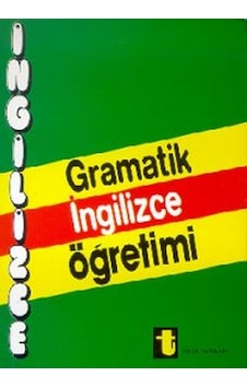 Gramatik İngilizce ÖğretimiA Complate English Grammer and Idioms(Tam İngilizce Grameri ve İdyuml- Toker Yayınları Gramatik İngilizce ÖğretimiA Complate English Grammer and Idioms(Tam İngilizce Grameri ve İdyuml- Toker Yayınları