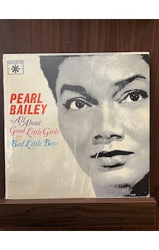 Pearl Bailey - All About Good Little Girls & Bad Little Boys , 19 Pearl Bailey - All About Good Little Girls & Bad Little Boys , 19