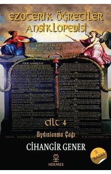 Ezoterik Öğretiler Ansiklopedisi 4.Cilt - Aydınlanma Çağı - Cihangir Gener - Hermes Yayınları Ezoterik Öğretiler Ansiklopedisi 4.Cilt - Aydınlanma Çağı - Cihangir Gener - Hermes Yayınları