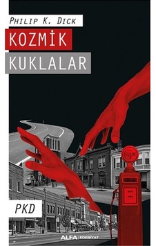Kozmik Kuklalar - Philip K. Dick - Alfa Yayıncılık