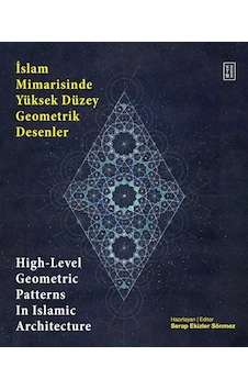 İslam Mimarisinde Yüksek Düzey Geometrik Desenler / High-level...