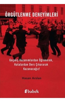 Örgütlenme Deneyimleri - Hasan Arslan - Babek Yayınları