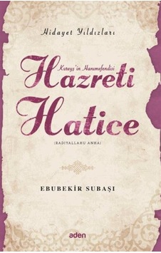 Hazreti Hatice / Hidayet Yıldızları / Ebubekir Subaşı Hazreti Hatice / Hidayet Yıldızları / Ebubekir Subaşı