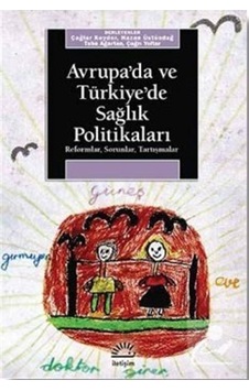 Avrupa'da ve Türkiye'de Sağlık Politikaları- İletişim Yayınları