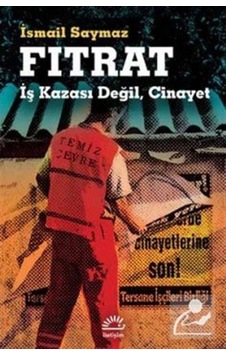 Fıtrat Iş Kazası Değil, Cinayet / Ismail Saymaz 9789750521041 Fıtrat Iş Kazası Değil, Cinayet / Ismail Saymaz 9789750521041