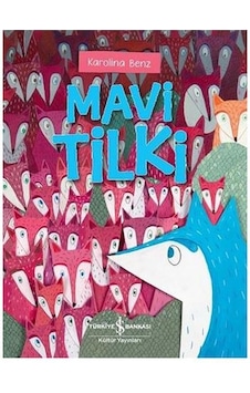 Mavi Tilki - Karolina Benz - İş Bankası Kültür Yayınları Mavi Tilki - Karolina Benz - İş Bankası Kültür Yayınları