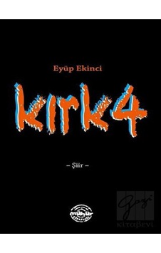 Kırk 4 - Eyüp Ekinci - Mühür Kitaplığı