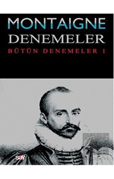 Denemeler 1. Cilt - Michel de Montaigne - Say Yayınları Denemeler 1. Cilt - Michel de Montaigne - Say Yayınları