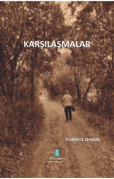Karşılaşmalar - Durmuş Zengin - Bilimkent Yayınları Karşılaşmalar - Durmuş Zengin - Bilimkent Yayınları