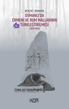 Osmanlı'da Ermeni ve Rum Mallarının Türkleştirilmesi 1914 - 1919 - Nevzat Onaran - Kor Kitap Osmanlı'da Ermeni ve Rum Mallarının Türkleştirilmesi 1914 - 1919 - Nevzat Onaran - Kor Kitap