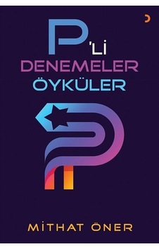 P'li Denemeler Öyküler / Mithat Öner