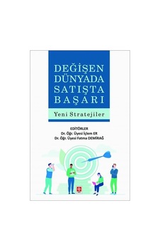 Değişen Dünyada Satışta Başarı-Yeni Stratejiler- Ekin Basım Yayın