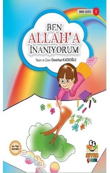 Ben Allah'a İnanıyorum - Demirhan Kadıoğlu - Siyer Yayınları