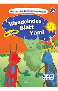 Wandelndes Blatt Yami-der Gruß - Yaprak Böceği Yami- Hikayelerle Dini Değerler 10 Almanca Wandelndes Blatt Yami-der Gruß - Yaprak Böceği Yami- Hikayelerle Dini Değerler 10 Almanca