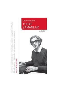 Tuhaf Zamanlar - Eric Hobsbawm - İletişim Yayınları