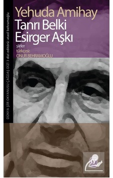 Tanrı Belki Esirger Aşkı - Yehuda Amihay - Tekin Yayınevi Tanrı Belki Esirger Aşkı - Yehuda Amihay - Tekin Yayınevi