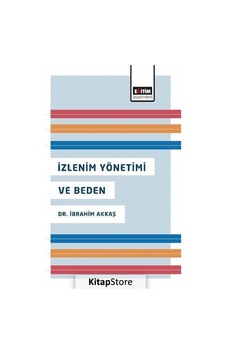 İzlenim Yönetimi ve Beden - İbrahim Akkaş - Eğitim Yayınevi