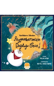 Varlıkların Dilinden Peygamberimizin Doğduğu Gece Varlıkların Dilinden Peygamberimizin Doğduğu Gece