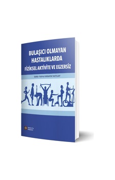 Bulaşıcı Olmayan Hastalıklarda Fiziksel Aktivite Ve Egzersiz
