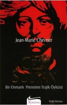 Cem Sultan; Bir Osmanlı Prensinin Trajik Öyküsü 403185385 Cem Sultan; Bir Osmanlı Prensinin Trajik Öyküsü 403185385