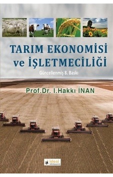 Tarım Ekonomisi ve İşletmeciliği - İ. Hakkı İnan - İdeal Kültür Yayıncılık Tarım Ekonomisi ve İşletmeciliği - İ. Hakkı İnan - İdeal Kültür Yayıncılık