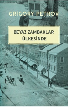 Beyaz Zambaklar Ülkesinde - Grigory Petrov - Şule Yayınları Beyaz Zambaklar Ülkesinde - Grigory Petrov - Şule Yayınları
