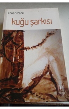 Kuğu Şarkısı/erol Hızarcı Kuğu Şarkısı/erol Hızarcı