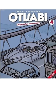 Otisabi 4-Kayıtdışı Hatıralar - Yılmaz Aslantürk - Komik Şeyler Otisabi 4-Kayıtdışı Hatıralar - Yılmaz Aslantürk - Komik Şeyler