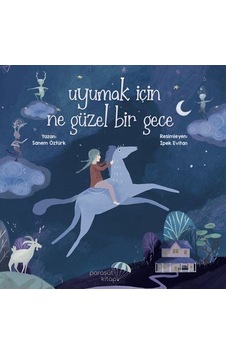 Uyumak İçin Ne Güzel Bir Gece / Sanem Öztürk Uyumak İçin Ne Güzel Bir Gece / Sanem Öztürk
