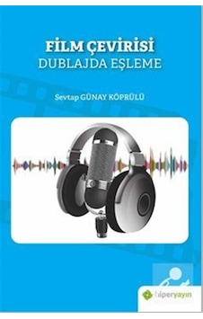 Film Çevirisi Dublajda Eşleme - Sevtap Günay Köprülü - Hiperlink Film Çevirisi Dublajda Eşleme - Sevtap Günay Köprülü - Hiperlink