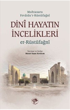 Dini Hayatın İncelikleri / Rüstüfağni Dini Hayatın İncelikleri / Rüstüfağni