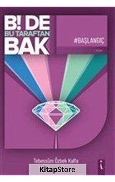 Bi de Bu Taraftan Bak-Başlangıç - Tebessüm Özbek Kalfa - İkinci Adam Yayınları Bi de Bu Taraftan Bak-Başlangıç - Tebessüm Özbek Kalfa - İkinci Adam Yayınları