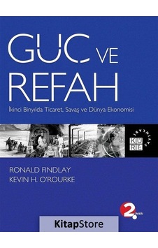 Güç ve Refah - Ronald Findlay - H. O'Rourke - Küre Yayınları Güç ve Refah - Ronald Findlay - H. O'Rourke - Küre Yayınları
