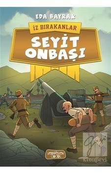 Seyit Onbaşı-İz Bırakanlar - Eda Bayrak - Yediveren Çocuk